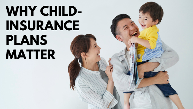 Why Child-Insurance Plans Matter
